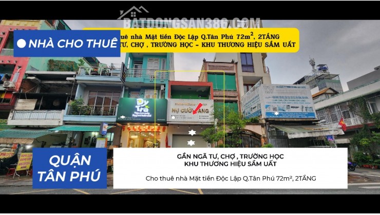 Cho thuê nhà Mặt tiền Độc Lập Q.Tân Phú 72m², 2TẦNG - 18Triệu, GẦN NGÃ TƯ